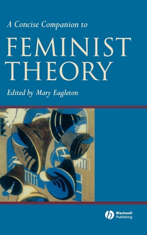 Eagleton. Concise Feminist Theory C. John Wiley & Sons, 2003.