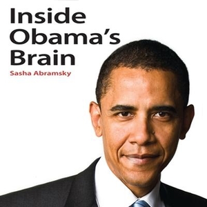 Abramsky, Sasha. Inside Obama's Brain. GILDAN MEDIA, 2009.