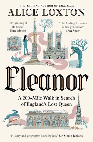 Loxton, Alice. Eleanor - A 200-Mile Walk in Search of England's Lost Queen. Pan Macmillan, 2026.