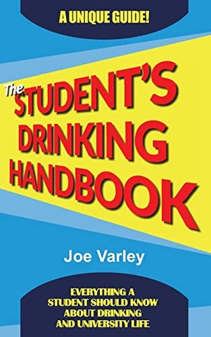 Varley, Joe. The Student's Drinking Handbook. Fisher King Publishing, 2021.