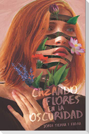 Cazando flores en la oscuridad