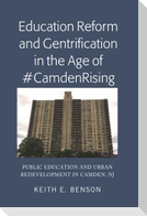 Education Reform and Gentrification in the Age of #CamdenRising