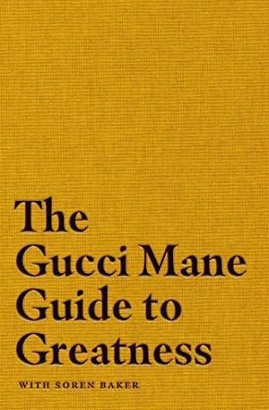 Mane, Gucci. The Gucci Mane Guide to Greatness. Simon & Schuster Ltd, 2020.