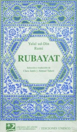 Janés, Clara / Maulana Jal?l al-D?n R?m?. Rubayat. Ediciones del Oriente y del Mediterráneo, 1996.