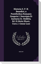 Historia S. P. N. Benedict, a Pontificibus Romanis Gregorio I. Descripta Et Zacharia Gr. Reddita, Ed. Et Notis Illustr. Cura J. Cozza-Luzi