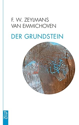 Zeylmans van Emmichoven, Frederik Willem. Der Grundstein. Freies Geistesleben GmbH, 2023.