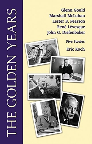 Koch, Eric. The Golden Years - Encounters with Glenn Gould, Marshall McLuhan, Lester B. Pearson, Rene Leveques and John G. Diefenbaker. Mosaic Press, 2013.