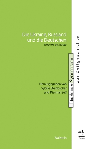 Steinbacher, Sybille / Dietmar Süß (Hrsg.). Die Ukraine, Russland und die Deutschen - 1990/91 bis heute. Wallstein Verlag GmbH, 2024.