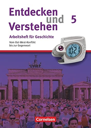 Schneider, Hagen. Entdecken und Verstehen Heft 5. Vom Ost-West-Konflikt bis zur Gegenwart - Arbeitsheft mit Lösungsheft. Cornelsen Verlag GmbH, 2009.