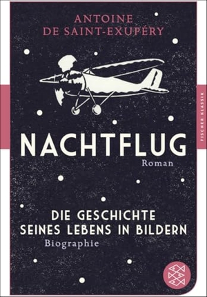 Saint-Exupéry, Antoine de. Nachtflug Roman - Die Geschichte seines Lebens in Bildern. S. Fischer Verlag, 2015.