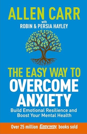 Carr, Allen / Hayley, Robin et al. Allen Carr: The Easy Way to Overcome Anxiety - Build Emotional Resilience and Boost Your Mental Health. Arcturus Publishing, 2026.