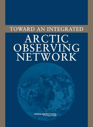 Committee on Designing an Arctic Observing Network / Division On Earth And Life Studies et al. Toward an Integrated Arctic Observing Network. National Academies Press, 2006.