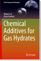 Chemical Additives for Gas Hydrates