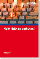 Helft Brände verhüten!