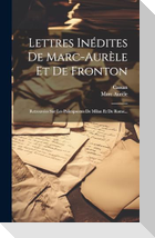 Lettres Inédites De Marc-aurèle Et De Fronton