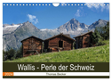 Wallis. Perle der Schweiz (Wandkalender 2024 DIN A4 quer), CALVENDO Monatskalender