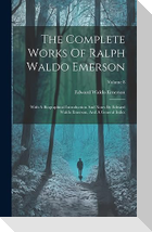 The Complete Works Of Ralph Waldo Emerson