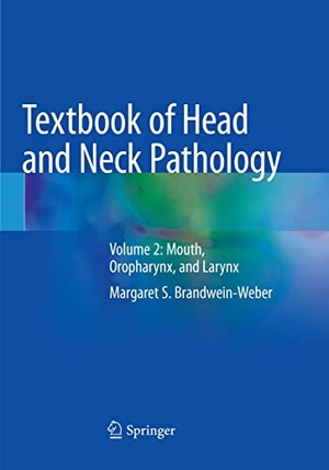 Brandwein-Weber, Margaret S.. Textbook of Head and Neck Pathology - Volume 2: Mouth, Oropharynx, and Larynx. Springer International Publishing, 2018.