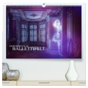 Geheimnisvolle Ballettwelt (hochwertiger Premium Wandkalender 2024 DIN A2 quer), Kunstdruck in Hochglanz