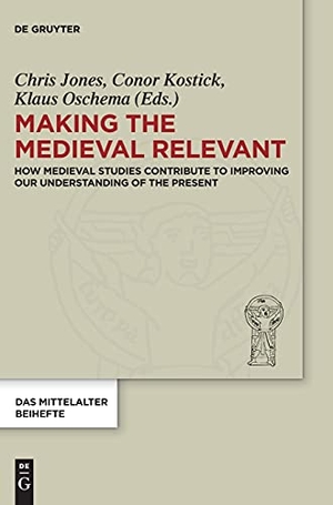 Jones, Chris / Klaus Oschema et al (Hrsg.). Making the Medieval Relevant - How Medieval Studies Contribute to Improving our Understanding of the Present. De Gruyter, 2019.