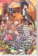 Suppose a Kid from the Last Dungeon Boonies Moved to a Starter Town, Vol. 13 (light novel)