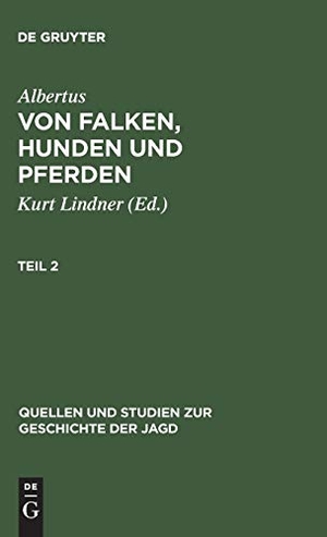 Albertus. Quellen und Studien zur Geschichte der Jagd 8. De Gruyter, 1962.
