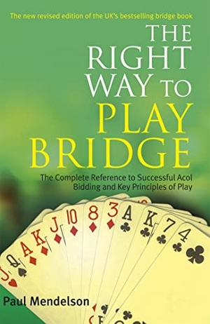 Mendelson, Paul. Right Way to Play Bridge. Little, Brown Book Group, 2008.