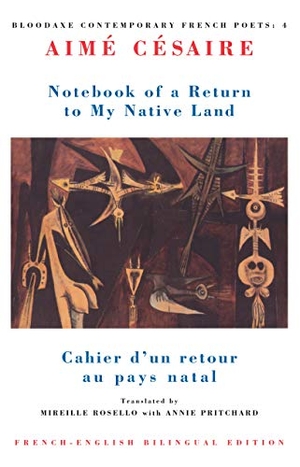 Cesaire, Aime. Notebook of a Return to My Native Land - Cahier d'un retour au pays natal. Bloodaxe Books Ltd, 1995.