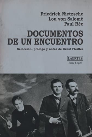 Andreas-Salomé, Lou / Nietzsche, Friedrich et al. Documentos de un encuentro. Laertes editorial, S.L., 2021.