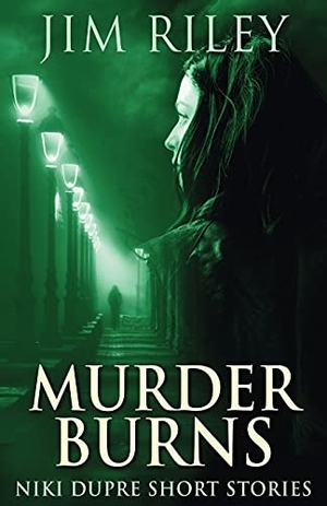 Riley, Jim. Murder Burns. Next Chapter, 2021.