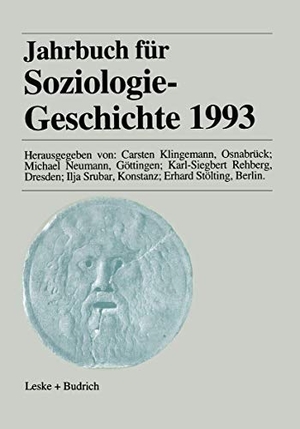 Klingemann, Carsten / Neumann, Michael et al. Jahrbuch für Soziologiegeschichte 1993. VS Verlag für Sozialwissenschaften, 2012.