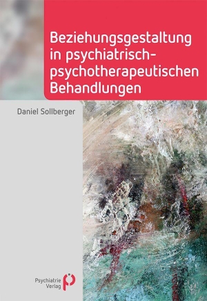 Sollberger, Daniel. Beziehungsgestaltung in psychiatrisch-psychotherapeutischen Behandlungen. Psychiatrie-Verlag GmbH, 2023.