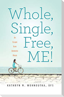 Whole, Single, Free, ME!
