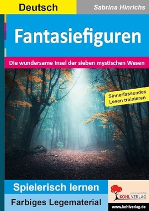 Hinrichs, Sabrina. Fantasiefiguren - Die wundersame Insel der sieben mystischen Wesen. Kohl Verlag, 2023.
