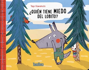 Kawamura, Yayo. ¿Quién tiene miedo del lobito?. Takatuka, 2018.