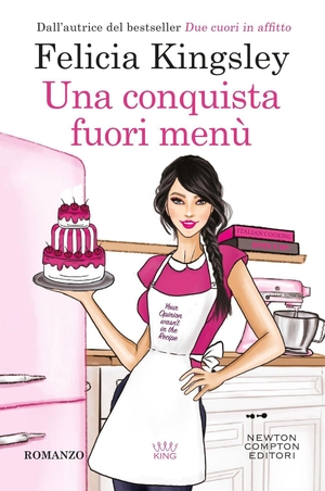 Kingsley, Felicia. Una conquista fuori menù. Newton Compton Editori, 2026.