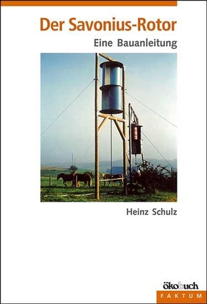 Schulz, Heinz. Der Savonius - Rotor - Eine Bauanleitung. Ökobuch Verlag GmbH, 2006.
