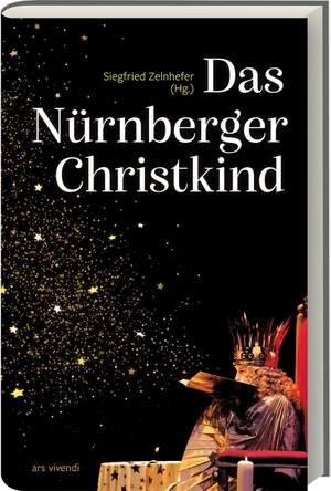Zelnhefer, Siegfried. Das Nürnberger Christkind - Sachbuch. Ars Vivendi, 2021.