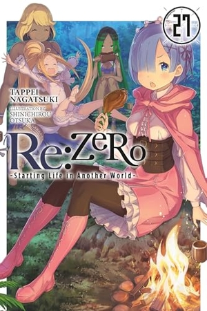 Nagatsuki, Tappei. RE: Zero -Starting Life in Another World-, Vol. 27 (Light Novel). Yen Press, 2025.
