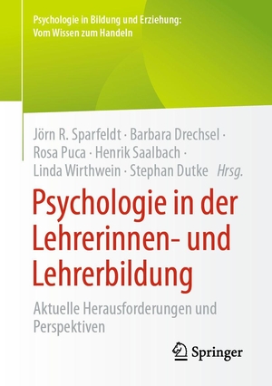 Sparfeldt, Jörn R. / Barbara Drechsel et al (Hrsg.). Psychologie in der Lehrerinnen- und Lehrerbildung - Aktuelle Herausforderungen und Perspektiven. Springer-Verlag GmbH, 2026.