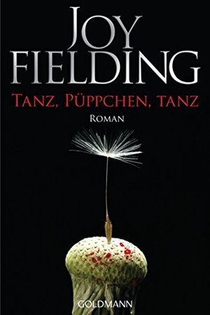 Fielding, Joy. Tanz, Püppchen, tanz. Goldmann TB, 2015.