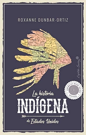 Dunbar-Ortiz, Roxanne. La historia indígena de Estados Unidos. Capitán Swing Libros S.L., 2019.