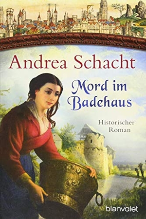 Schacht, Andrea. Mord im Badehaus. Blanvalet Taschenbuchverl, 2018.