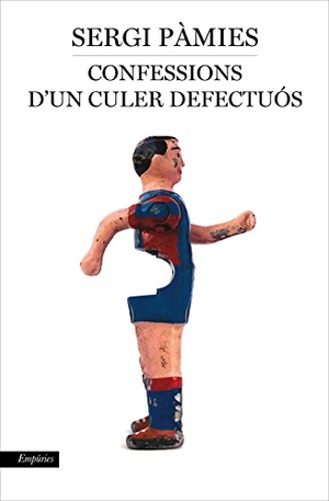 Pàmies, Sergi. Confessions d'un culer defectuós. Editorial Empúries, 2016.