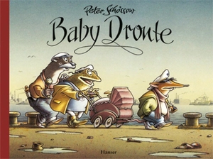 Schössow, Peter. Baby Dronte. Carl Hanser Verlag, 2008.