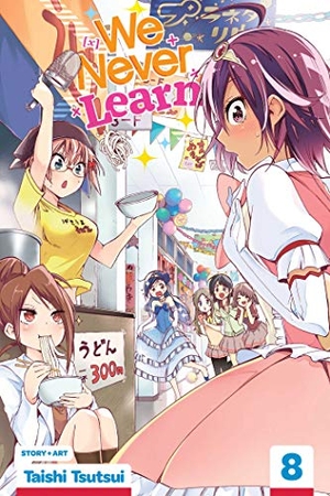 Tsutsui, Taishi. We Never Learn, Vol. 8 - As the Festival Unfolds Mysteriously, [X] Dance in Full Splendor. Simon & Schuster UK Ltd, 2020.