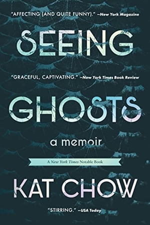Chow, Kat. Seeing Ghosts - A Memoir. Hachette Book Group USA, 2023.