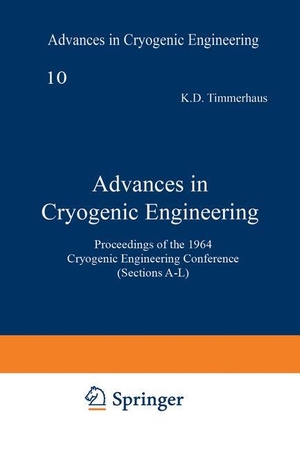 Timmerhaus, K. D.. Advances in Cryogenic Engineering - Proceedings of the 1964 Cryogenic Engineering Conference (Sections A¿L). Springer US, 2012.