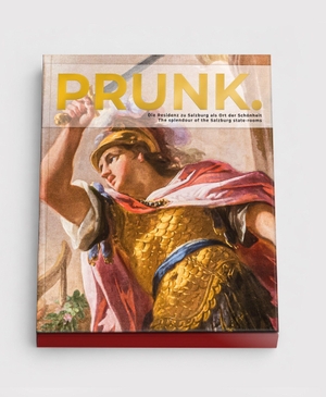 Brandhuber, Christoph. PRUNK. Die Residenz zu Salzburg als Ort der Schönheit dt./engl. - Premiumband (DomQuartier) - mit Leineneinband, Goldschnitt und Banderole. Pustet Anton, 2026.