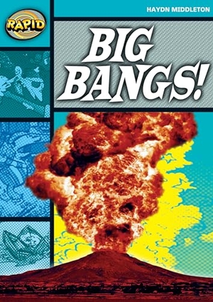 Middleton, Haydn. Rapid Reading: Big Bangs (Stage 3, Level 3b). Pearson Education, 2006.